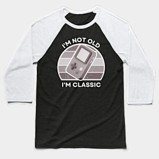 I'm not old, I'm Classic | Handheld Console | Retro Hardware | Vintage Sunset | Grayscale | '80s '90s Video Gaming Baseball T-Shirt